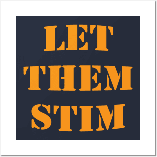 Let Them Stim- Orange Posters and Art